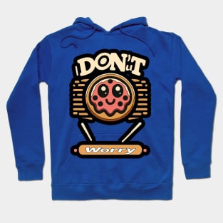 Don'ut worry Hoodie